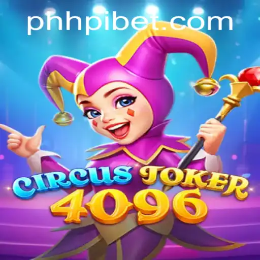 Discover the Thrills of CircusJoker4096: A New Gaming Sensation